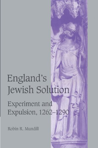 England's Jewish Solution: Experiment and Expulsion, 1262-1290 (Cambridge Studies in Medieval Life and Thought: Fourth Series, Band 37)