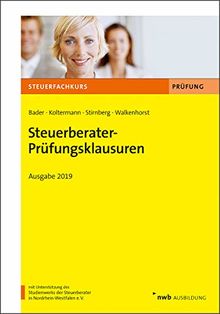 Steuerberater-Prüfungsklausuren: Ausgabe 2019 (Steuerfachkurs)