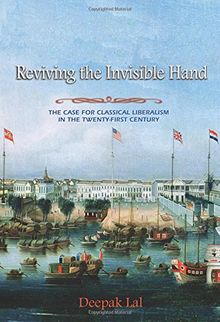 Reviving the Invisible Hand: The Case for Classical Liberalism in the Twenty-first Century