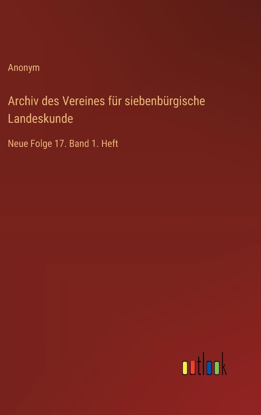 Archiv des Vereines für siebenbürgische Landeskunde: Neue Folge 17. Band 1. Heft