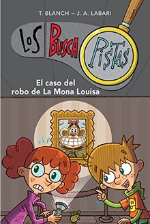 El caso del robo de la Mona Louisa (Serie Los BuscaPistas 3)