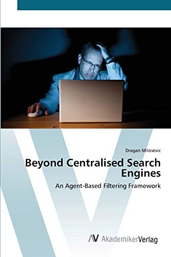 Beyond Centralised Search Engines: An Agent-Based Filtering Framework