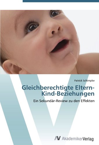 Gleichberechtigte Eltern-Kind-Beziehungen: Ein Sekundär-Review zu den Effekten