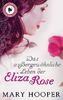Das außergewöhnliche Leben der Eliza Rose