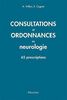 Consultations et ordonnances en neurologie : 65 prescriptions