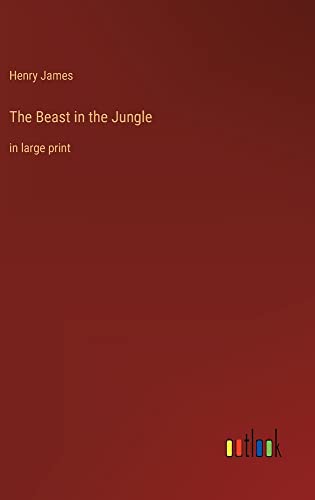 The Beast in the Jungle: in large print