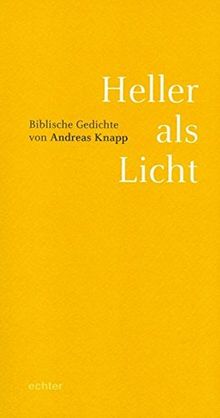 Heller als Licht: Biblische Gedichte