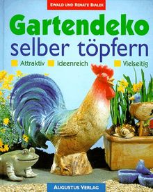 Gartendeko selber töpfern. Attraktiv, ideenreich, vielseitig
