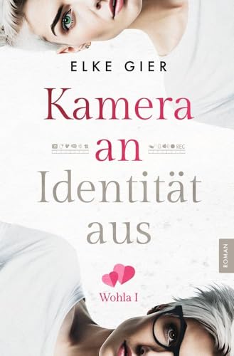 Kamera an - Identität aus: Wohla 1: Spannender Liebesroman