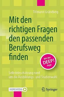 Mit den richtigen Fragen den passenden Berufsweg finden: Selbsteinschätzung rund um die Ausbildungs- und Studienwahl