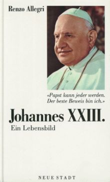 Johannes XXIII. 'Papst kann jeder werden. Der beste Beweis bin ich'