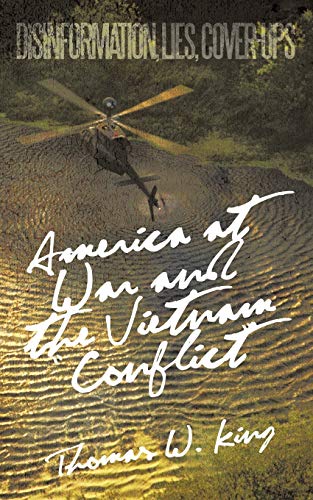 America at War and the Vietnam Conflict: Disinformation, Lies, Cover-Ups