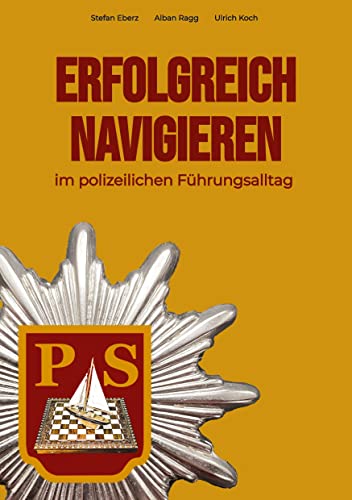 Erfolgreich Navigieren im polizeilichen Führungsalltag: DE