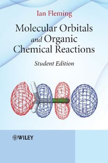 Molecular Orbitals and Organic Chemical Reactions, Student Edition