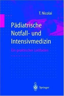 Pädiatrische Notfall- und Intensivmedizin: Ein praktischer Leitfaden