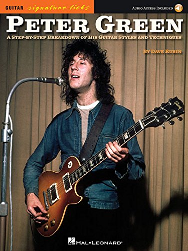 Peter Green - Signature Licks: A Step-By-Step Breakdown of His Playing Techniques [With Access Code] (Guitar Signature Licks)