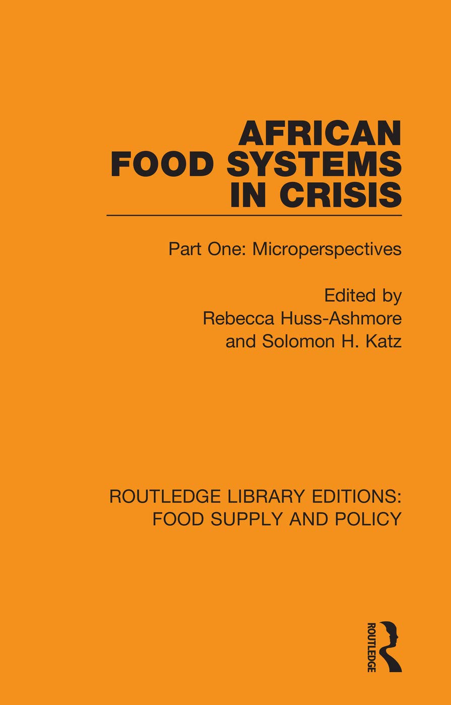African Food Systems in Crisis: Part One: Microperspectives (Routledge Library Editions: Food Supply and Policy, 1, Band 9)