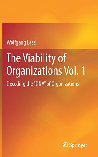 The Viability of Organizations Vol. 1: Decoding the DNA of Organizations