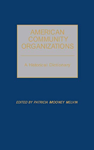 American Community Organizations: A Historical Dictionary