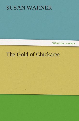 The Gold of Chickaree (TREDITION CLASSICS)
