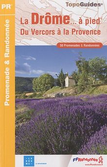 La Drôme... à pied : du Vercors à la Provence : 50 promenades & randonnées