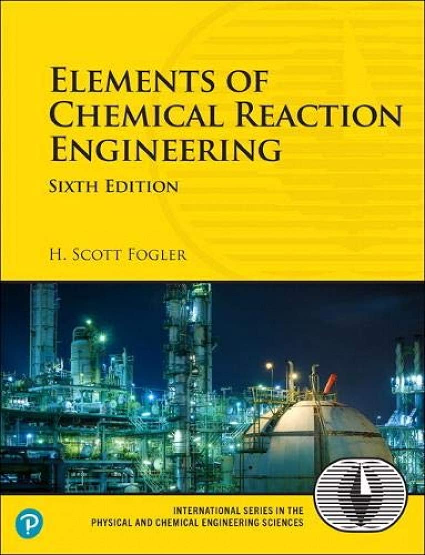 Fogler, H. Scott Elements Of Chemical Reaction Engineering (International Series In The Physical And Chemical Engineering Sciences)
