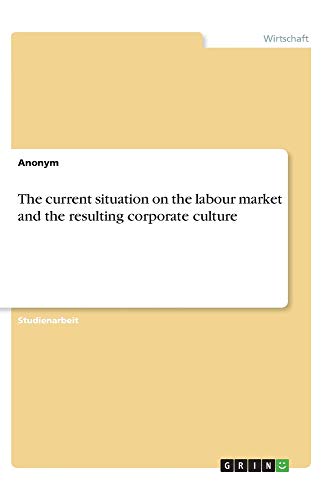 The current situation on the labour market and the resulting corporate culture