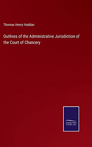 Outlines of the Administrative Jurisdiction of the Court of Chancery