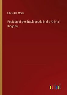 Position of the Brachiopoda in the Animal Kingdom