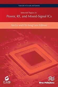 Selected Topics in Power, RF, and Mixed-Signal ICs (Tutorials in Circuits and Systems)