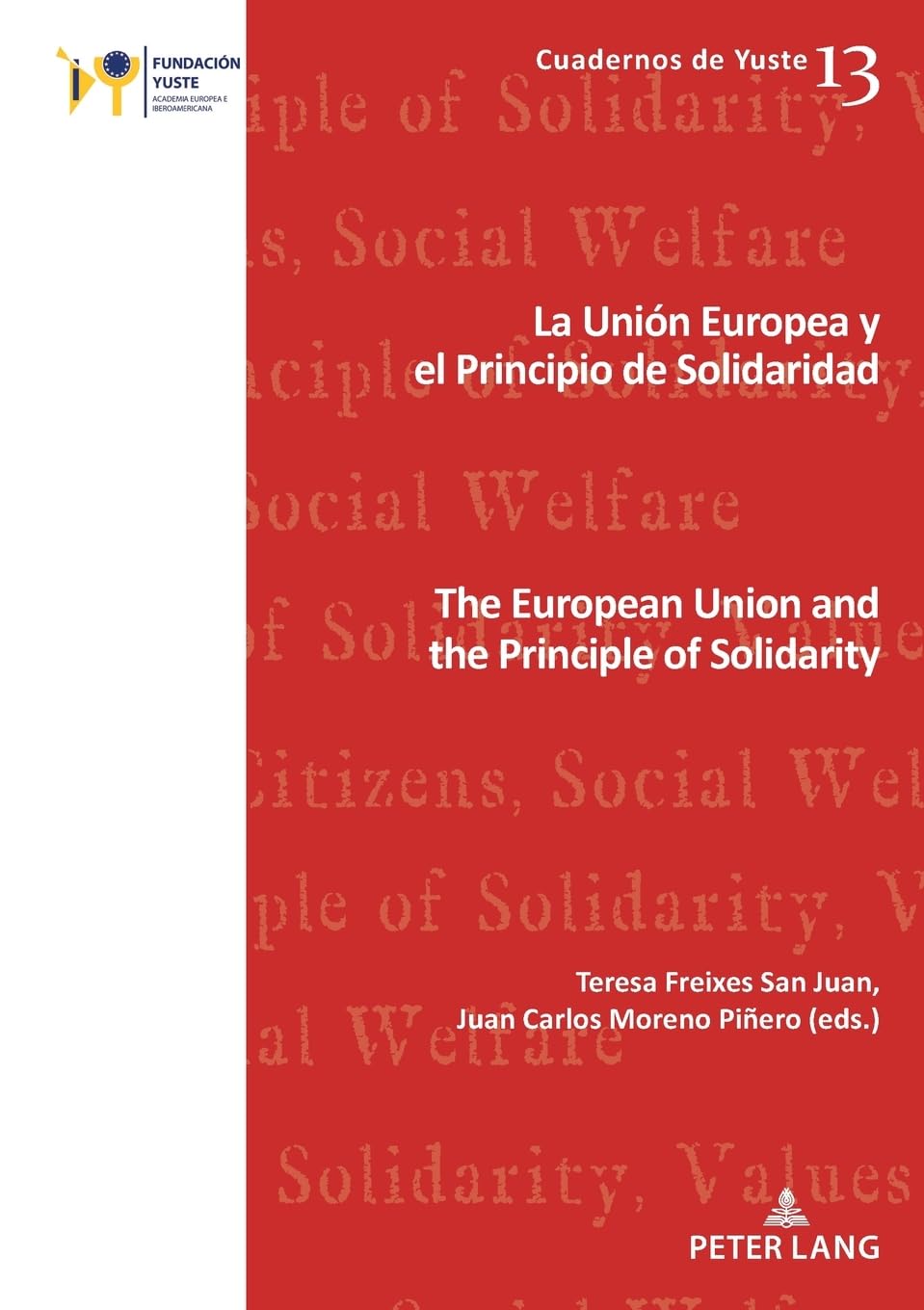 La Unión Europea y el principio de solidaridad / The European Union and the Principle of Solidarity (Cuadernos de Yuste, Band 13)