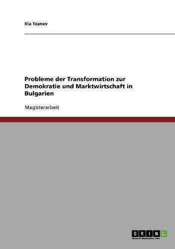 Probleme der Transformation zur Demokratie und Marktwirtschaft in Bulgarien