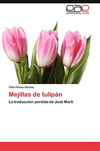 Mejillas de tulipán: La traducción perdida de José Martí