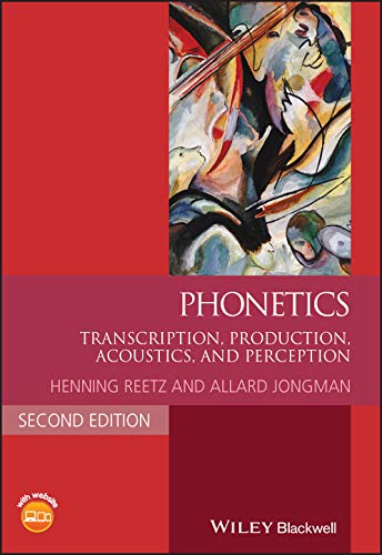 Henning Reetz Phonetics, Transcription, Production, Acoustics, And Perception (Blackwell Textbooks In Linguistics)