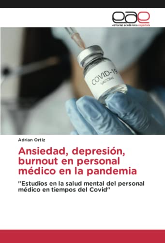 Ansiedad, depresión, burnout en personal médico en la pandemia: Estudios en la salud mental del personal médico en tiempos del Covid