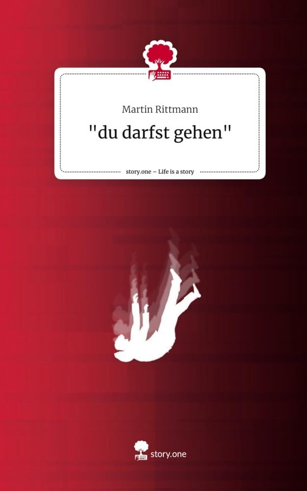 du darfst gehen. Life is a Story - story.one
