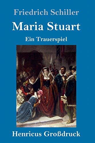 Maria Stuart (Großdruck): Ein Trauerspiel