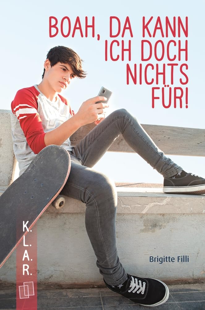 Boah, da kann ich doch nichts für!: Ein Jugendbuch zur Leseförderung über Selbstverantwortung (K.L.A.R. - Taschenbuch)
