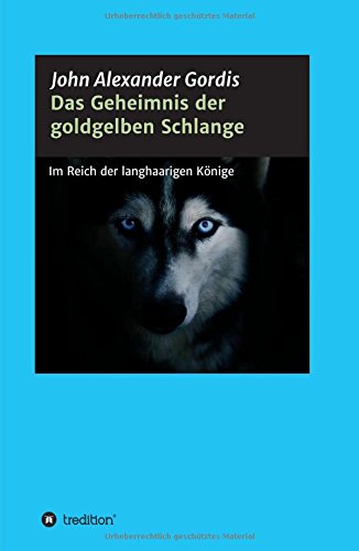 Das Geheimnis der goldgelben Schlange: Im Reich der langhaarigen Könige