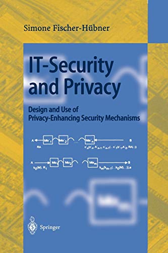 IT-Security and Privacy: Design and Use of Privacy-Enhancing Security Mechanisms (Lecture Notes in Computer Science, 1958, Band 1958)