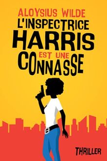 L'inspectrice Harris est une connasse (Femmes détectives & humour 2022)