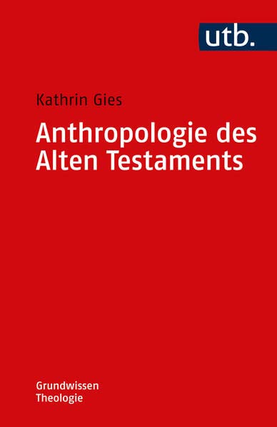 Anthropologie des Alten Testaments - Kathrin Gies Taschenbuch