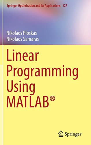 Linear Programming Using MATLAB® (Springer Optimization and Its Applications, Band 127)
