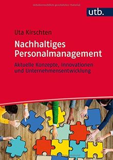 Nachhaltiges Personalmanagement: Aktuelle Konzepte, Innovationen und Unternehmensentwicklung