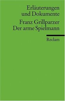 Erläuterungen und Dokumente zu Franz Grillparzer: Der arme Spielmann