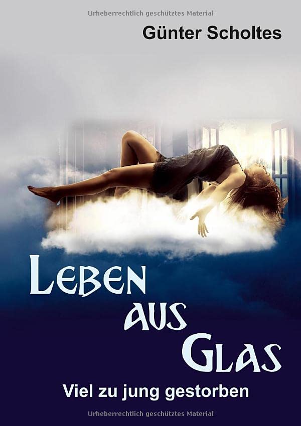Leben aus Glas ― Viel zu jung gestorben: DE