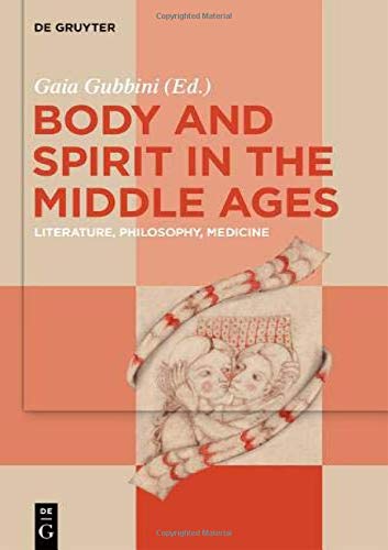Body and Spirit in the Middle Ages: Literature, Philosophy, Medicine