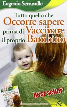 Tutto quello che occorre sapere prima di vaccinare il proprio bambino