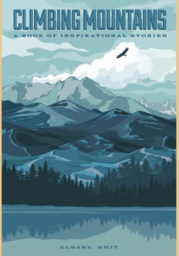 Climbing Mountains: A Book of Inspirational Stories