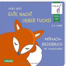 Vicky Bo's Gute Nacht, lieber Fuchs! Mitmach-Bilderbuch mit Gucklöchern
